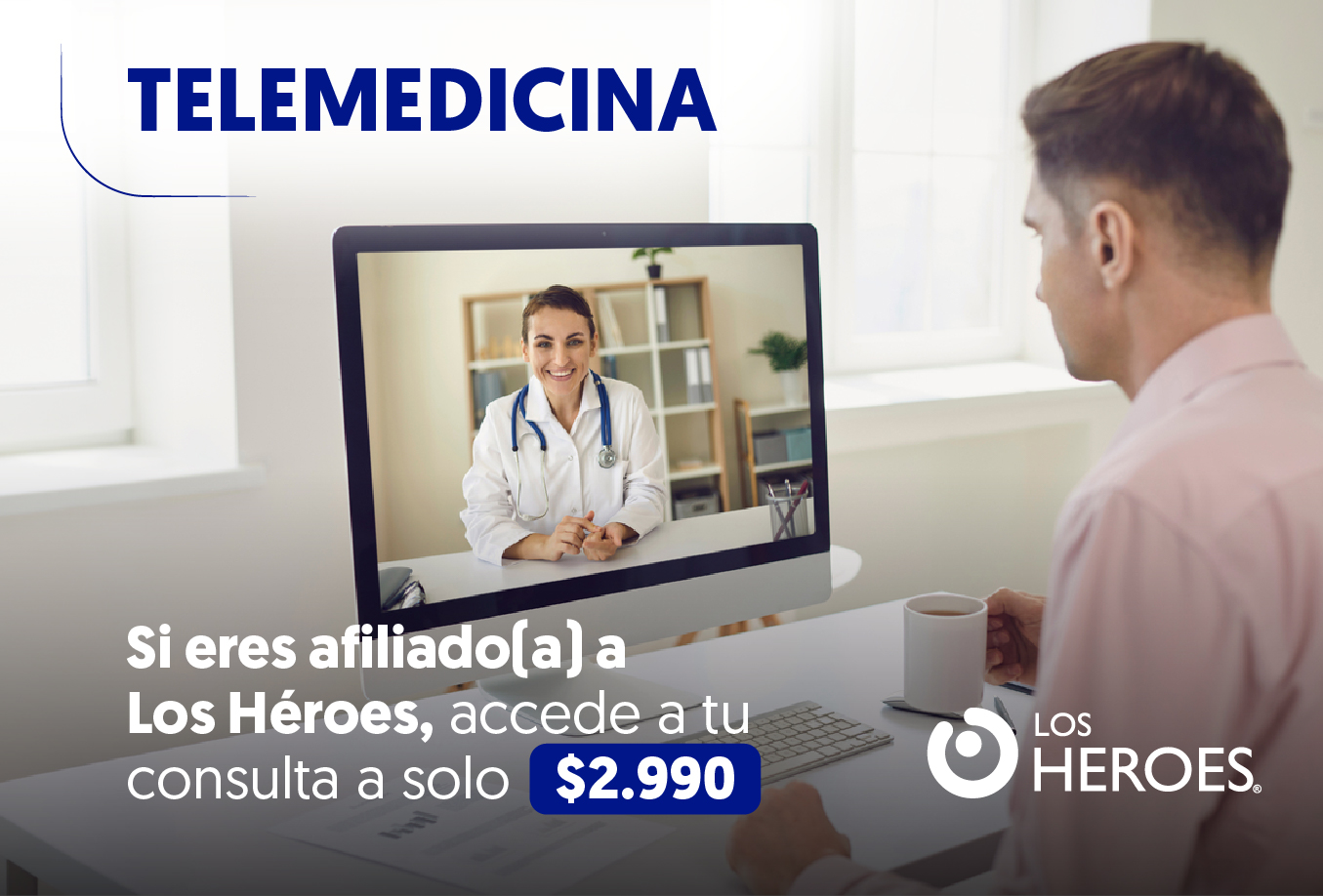 Telemedicina — Si eres afiliado(a) a Los Héroes, accede a tu consulta a solo $2.990